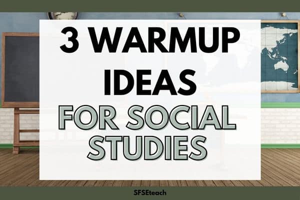 3 warmup ideas for social studies