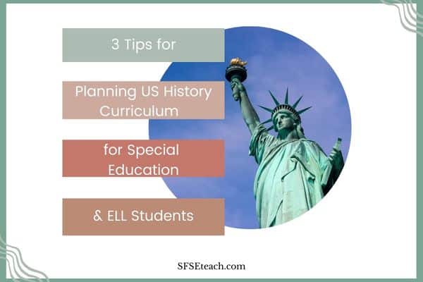 3 Tips for Planning US History Curriculum for Special Education and ELL Students